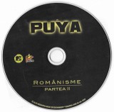 Puya - Rom&acirc;nisme Partea I + II CD Album Mediapro Music (CD2 fara coperti)