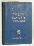 MANUAL DE NAVIGATIE , MANEVRE SI PILOTAJ PE FLUVIUL DUNAREA de MARINESCU GR. VASILE , 1960