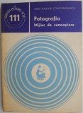 Fotografia. Mijloc de cunoastere &ndash; Dinu-Teodor Constantinescu