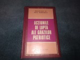 PAUL MARINESCU - ACTIUNILE DE LUPTA ALE GARZILOR PATRIOTICE CARTONATA
