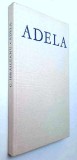 Adela. Toredek Emil Codrescu naplojabol - Garabet Ibraileanu (limba maghiara), carte veche, 1968