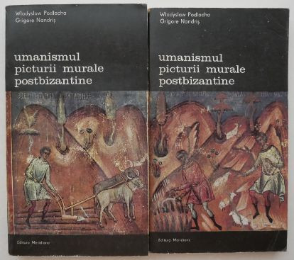 Umanismul picturii murale postbizantine (2 volume) - W. Podlacha, Gr. Nandris