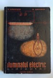 Iluminatul electric. &Icirc;ndreptar - Alexandru Băilescu, Dinu Savopol