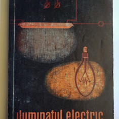 Iluminatul electric. Îndreptar - Alexandru Băilescu, Dinu Savopol