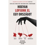 Hogyan lopjunk el egy orsz&aacute;got - N&eacute;gy orsz&aacute;g, h&aacute;rom f&ouml;ldr&eacute;sz, egy sors - Liszkai l&aacute;szl&oacute;