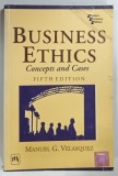 BUSINESS ETHICS , CONCEPT AND CASES by MANUEL G . VELASQUEZ , 2005