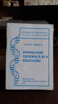 PSIHOLOGIE GENERALA SI A EDUCATIEI - VICTOR OPRESCU foto