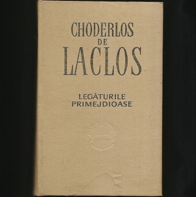 LEGĂTURILE PRIMEJDIOASE - CHODERLOS DE LACLOS foto