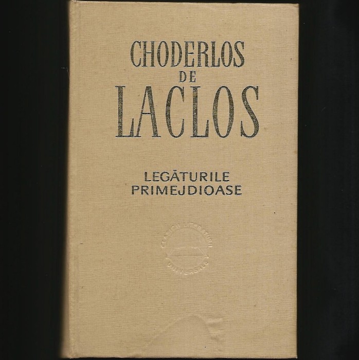 LEGĂTURILE PRIMEJDIOASE - CHODERLOS DE LACLOS