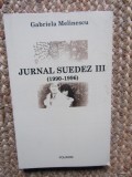 Jurnal suedez III (1990-1996) - Gabriela Melinescu, Polirom, 2004. Biografii, memorii