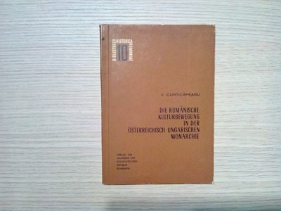 DIE RUMANISCHE KULTURBEWEGUNG IN DER OSTERREICHISCH-UNGARISCHEN V. Curticapeanu foto