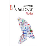 Pizdet (editie de buzunar) - Alexandru Vakulovski