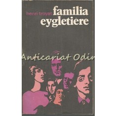 Familia Eygletiere - Henri Troyat