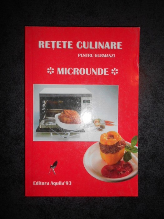 RETETE CULINARE PENTRU GURMANZI. MICROUNDE