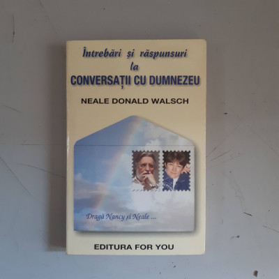 Intrebari si raspunsuri la Conversatii cu Dumnezeu - Neale Donald Walsch foto