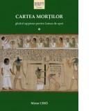 Cartea mortilor. Ghidul egiptean pentru lumea de apoi (2 volume) - Miron Ciho