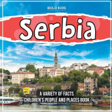 Serbia A Variety Of Facts 1st Grade Children&#039;s Book