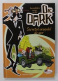 INCREDIBILELE CAZURI ALE LUI DR. DARK , SECRETUL ORASULUI DE AUR de FABIAN LENK , VOLUMUL I , ilustratii de ALEXANDER VON KNORRE , 2017
