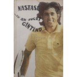 Nastase - Eu am jucat cantand (Editia: 1991)