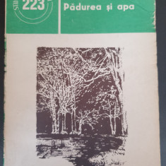 Padurea si apa, Ion si Viorica Iancu, 1984, Stiinta ptr toti nr 223, 112 pag