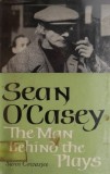 Cumpara ieftin Sean O&#039;Casey: The Man Behind The Plays - Saros Cowasjee, Carte in Engleza