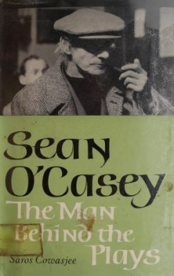 Sean O&amp;#039;Casey. The Man Behind The Plays - Saros Cowasjee foto