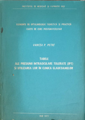 ELEMENTE DE OFTALMOLOGIE TEORETICA SI PRACTICA. TABELE ALE PRESIUNII INTRAOCULARE TOLETATE (IPT) SI UTILIZAREA L foto