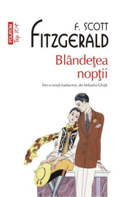 Blandetea Noptii Top 10+ Nr 333, F. Scott Fitzgerald - Editura Polirom foto