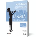 Tanara, vreau cariera! Sfaturi direct din transee - Editura Curtea Veche