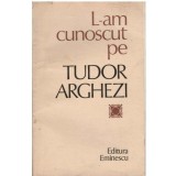 Nicolae Dragos - L-am cunoscut pe Tudor Arghezi - 123907