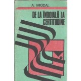 De la indoiala la certitudine - A. Migdal
