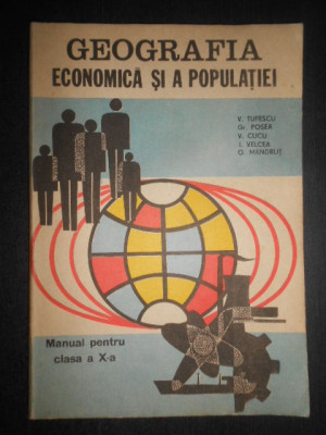 Geografia economica si a populatiei. Manual pentru clasa a X-a (1984) foto
