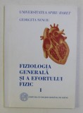 FIZIOLOGIA GENERALA SI A EFORTULUI FIZIC , VOL. I ED. a - II - a de GEORGETA NENCIU , 2005