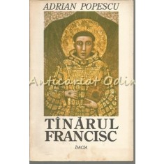 Tinarul Francisc - Adrian Popescu - Tiraj: 5820 Exemplare