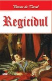 Regicidul - Ponson du Terrail - Carte Aventura Beletristica
