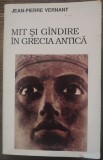 Jean-Pierre Vernant - Mit si gandire in Grecia antica
