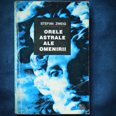 ORELE ASTRALE ALE OMENIRII - STEFAN ZWEIG foto