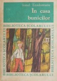 In casa bunicilor - Ionel Teodoreanu - Roman - Carte beletristica