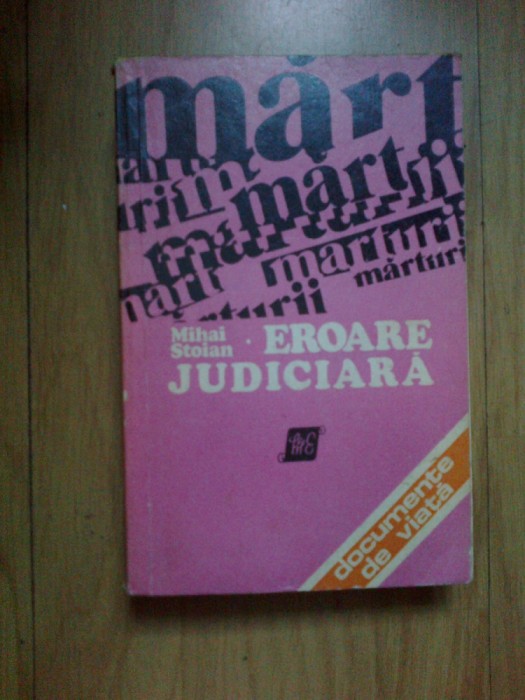 a1 Mihai Stoian - Eroare judiciara