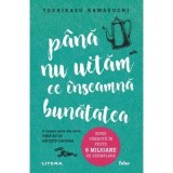 Pana nu uitam ce inseamna bunatatea