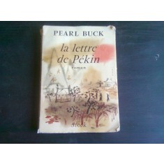 LA LETTRE DE PEKIN - PEARL BUCK (CARTE IN LIMBA FRANCEZA)