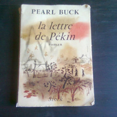 LA LETTRE DE PEKIN - PEARL BUCK (CARTE IN LIMBA FRANCEZA)