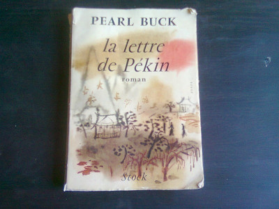 LA LETTRE DE PEKIN - PEARL BUCK (CARTE IN LIMBA FRANCEZA) foto
