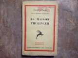 LA MAISON THURINGER - PANAIT ISTRATI , 1933