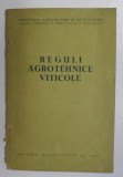 Reguli agrotehnice viticole, Ed. Agro-silvica de stat, Bucuresti, 1955