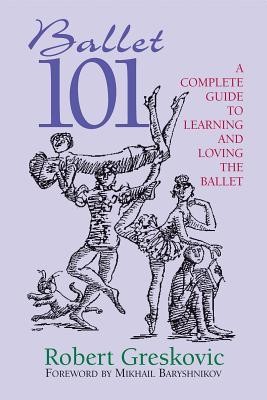 Ballet 101: A Complete Guide to Learning and Loving the Ballet foto