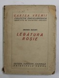 LEGATURA ROSIE de EMANOIL BUCUTA , EDITIE INTERBELICA