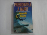 PRESEDINTELE A MURIT - KENNETH ROYCE