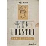 Lev N. Tolstoi. Omul si opera - 1950 - Ion Bibera (AF115)
