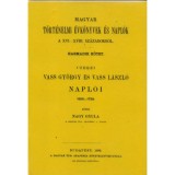 Magyar t&ouml;rt&eacute;nelmi &eacute;vk&ouml;nyvek &eacute;s napl&oacute;k a XVI-XVIII. sz&aacute;zadokb&oacute;l III. - Czegei Vass Gy&ouml;rgy &eacute;s Vass L&aacute;szl&oacute; napl&oacute;i 1659-1739 - Nagy Gyula